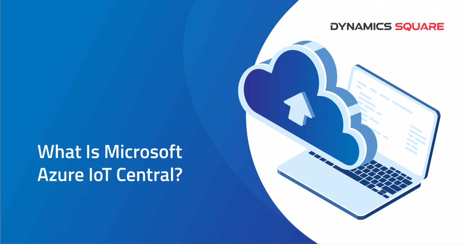 What Is Azure Iot Central Dynamics Square